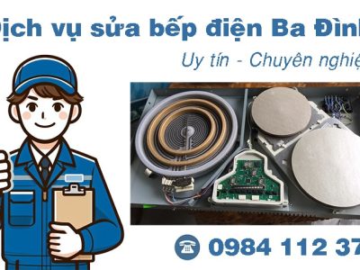 Dịch vụ sửa bếp điện tại quận Ba Đình, Hà Nội