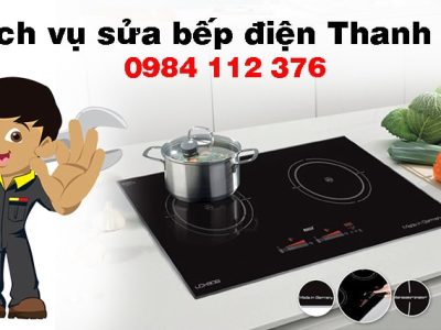 Dịch vụ sửa bếp điện tại Thanh Trì uy tín, chuyên nghiệp