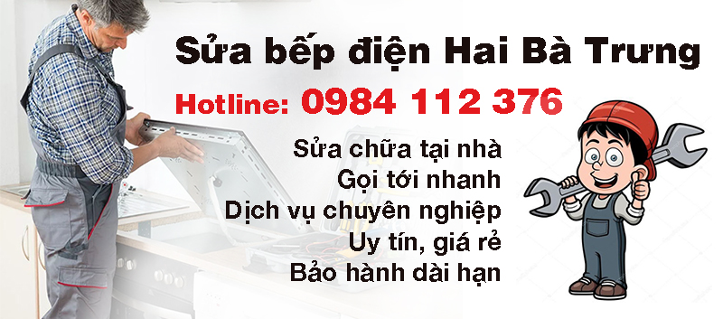 Sửa bếp điện Hai Bà Trưng chuyên nghiệp