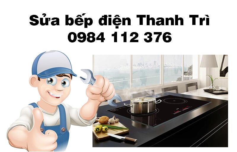 Sửa bếp điện Thanh Trì