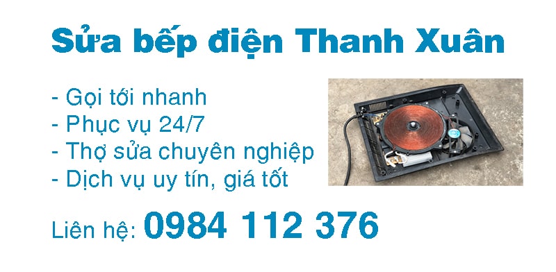 Sửa bếp điện Thanh Xuân