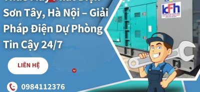 Thuê Máy Phát Điện Sơn Tây, Hà Nội – Giải Pháp Điện Dự Phòng Tin Cậy 24/7