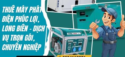 Thuê Máy Phát Điện Phúc Lợi, Long Biên – Dịch Vụ Trọn Gói, Chuyên Nghiệp
