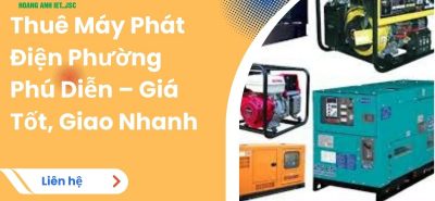 Thuê Máy Phát Điện Phường Phú Diễn – Giá Tốt, Giao Nhanh 24/7