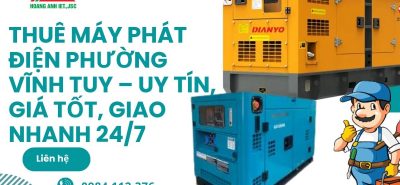 Cho Thuê Máy Phát Điện Vĩnh Tuy – Uy Tín, Giá Tốt, Giao Nhanh 24/7