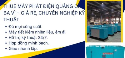 Thuê Máy Phát Điện Quảng Oai, Ba Vì – Giá rẻ, chuyên nghiệp kỹ thuật