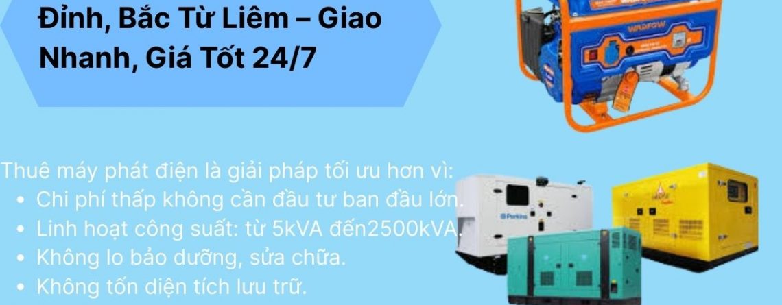 Thuê Máy Phát Điện Xuân Đỉnh, Bắc Từ Liêm – Giao Nhanh, Giá Tốt 24/7
