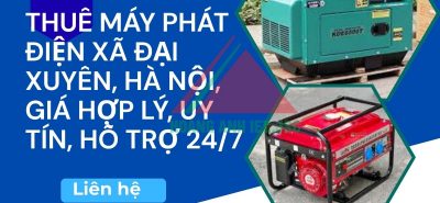 Thuê máy phát điện Xã Đại Xuyên, Hà Nội, giá hợp lý, uy tín, hỗ trợ 24/7