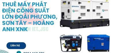 Thuê Máy Phát Điện Công Suất Lớn Đoài Phương, Sơn Tây Giá Rẻ