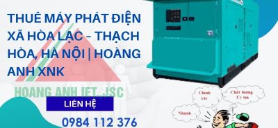 Thuê Máy Phát Điện Xã Hòa Lạc – Thạch Hòa, Hà Nội | Hoàng Anh XNK