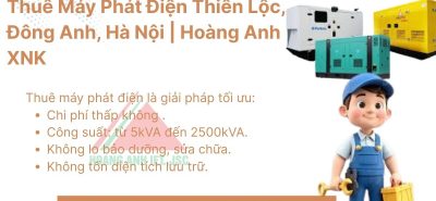 Thuê Máy Phát Điện Thiên Lộc, Đông Anh, Hà Nội | Hoàng Anh XNK