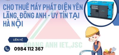 Cho thuê máy phát điện Yên Lãng, Đông Anh - Uy Tín Tại Hà Nội