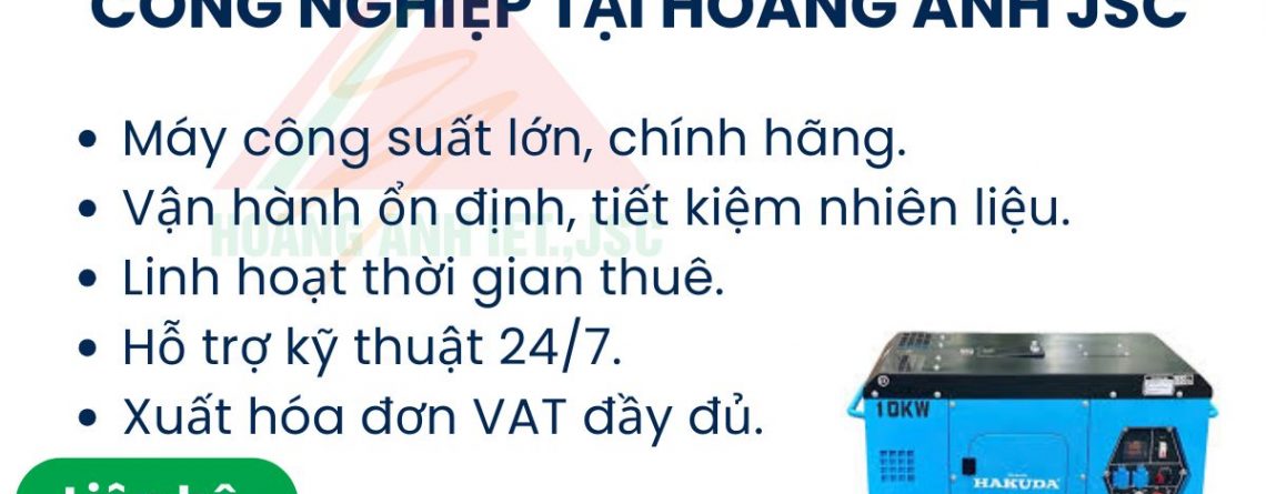 Ưu điểm khi thuê máy phát điện công nghiệp tại Hoàng Anh JSC