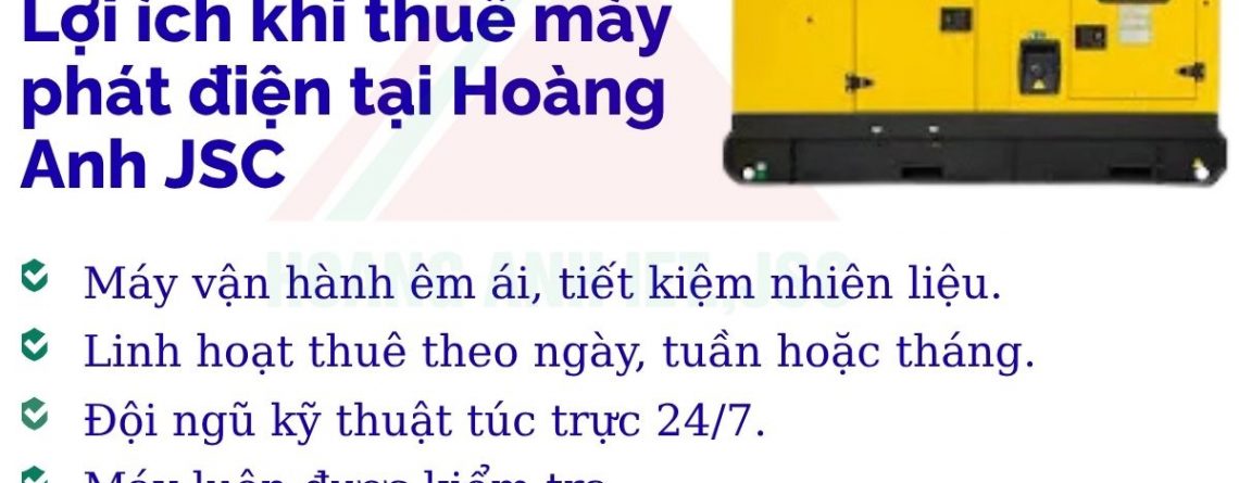 Lợi ích khi thuê máy phát điện tại Hoàng Anh JSC