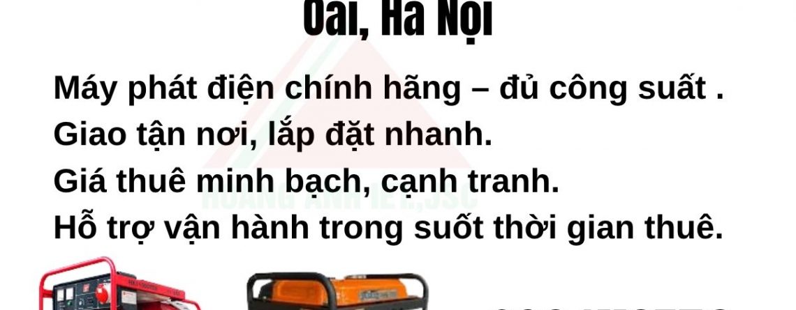 Thuê máy phát điện Quốc Oai, Hà Nội 50kVA–500kVA, máy dầu tiết kiệm, giao nhanh 24/7, bảo dưỡng tận nơi.