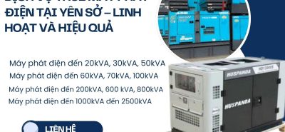 Dịch vụ thuê máy phát điện Yên Sở giá rẻ, giao nhanh 24/7