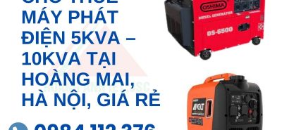 Cho Thuê Máy Phát Điện 5kVA – 10kVA Tại Hoàng Mai, Hà Nội, Giá Rẻ 