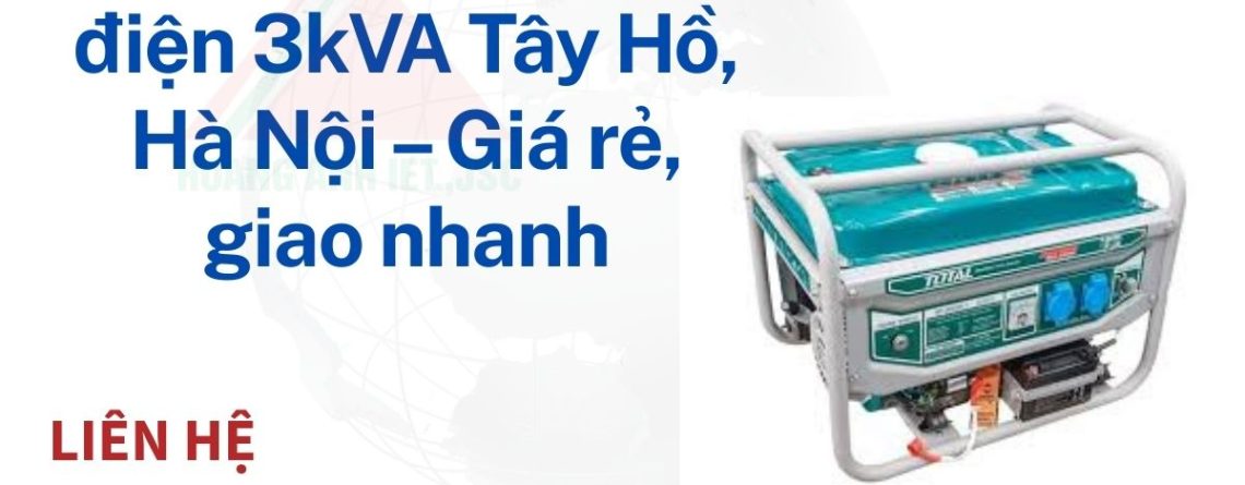 Thuê máy phát điện 3kVA Tây Hồ, Hà Nội – Giá rẻ, giao nhanh