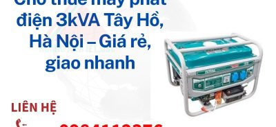 Thuê máy phát điện 3kVA Tây Hồ, Hà Nội – Giá rẻ, giao nhanh