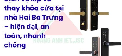 Dịch vụ lắp và thay khóa cửa tại nhà Hai Bà Trưng – hiện đại, an toàn, nhanh chóng