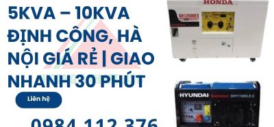 Máy phát điện 5kVA – 10kVA Định Công, Hà Nội giá rẻ | Giao nhanh 30 phút