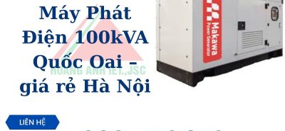 Cho Thuê Máy Phát Điện 100kVA Quốc Oai – giá rẻ Hà Nội