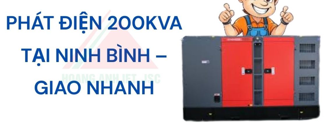 Cho Thuê Máy Phát Điện 200kVA Tại Ninh Bình – Giao Nhanh