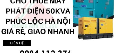 Cho Thuê Máy Phát Điện 50kVA Phúc Lộc Hà Nội Giá Rẻ, Giao Nhanh