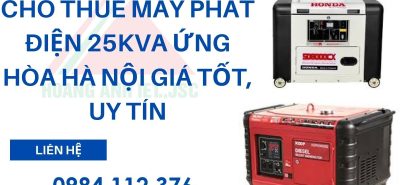 Cho thuê máy phát điện 25kVA Ứng Hòa Hà Nội giá tốt, uy tín