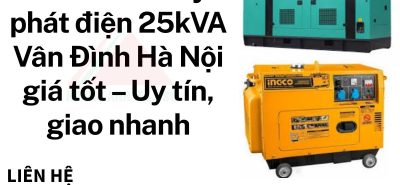 Cho thuê máy phát điện 25kVA Vân Đình Hà Nội giá tốt – Uy tín, giao nhanh
