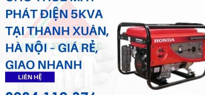 Cho thuê máy phát điện 5kVA tại Thanh Xuân, Hà Nội – Giá rẻ, giao nhanh 