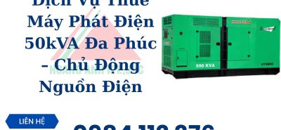 Dịch Vụ Thuê Máy Phát Điện 50kVA Đa Phúc – Chủ Động Nguồn Điện