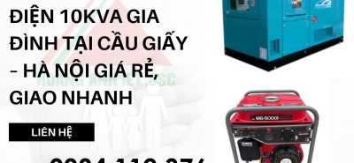 Dịch vụ máy phát điện 10kVA gia đình tại Cầu Giấy – Hà Nội giá rẻ, giao nhanh