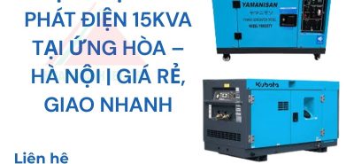 Dịch vụ máy phát điện 15kVA tại Ứng Hòa – Hà Nội | Giá rẻ, giao nhanh
