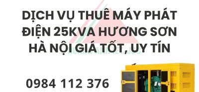 Dịch vụ thuê máy phát điện 25kVA Hương Sơn Hà Nội giá tốt, uy tín