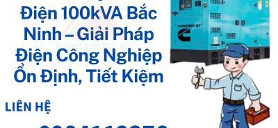 Hoàng Anh JSC cung cấp dịch vụ thuê máy phát điện 100kVA Bắc Ninh, tư vấn đúng tải, máy vận hành bền bỉ, tiết kiệm nhiên liệu.