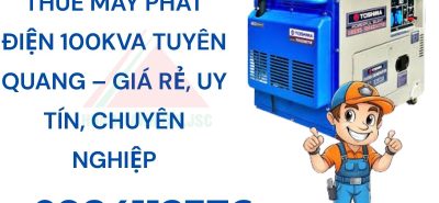 Thuê máy phát điện 100kVA tại Tuyên Quang giúp công trình và nhà xưởng duy trì nguồn điện ổn định, tiết kiệm chi phí đầu tư.