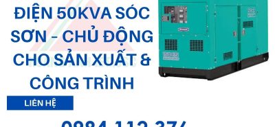 Thuê Máy Phát Điện 50kVA Sóc Sơn – Chủ Động Cho Sản Xuất & Công Trình