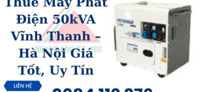 Thuê Máy Phát Điện 50kVA Vĩnh Thanh – Hà Nội Giá Tốt, Uy Tín