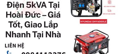 Thuê Máy Phát Điện 5kVA Tại Hoài Đức – Giá Tốt, Giao Lắp Nhanh Tại Nhà