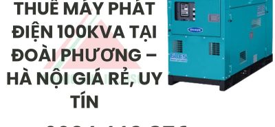 Thuê máy phát điện 100kVA tại Đoài Phương – Hà Nội giá rẻ, uy tín