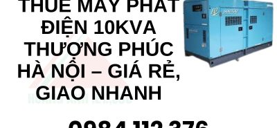 Thuê máy phát điện 10kVA Thượng Phúc Hà Nội – giá rẻ, giao nhanh