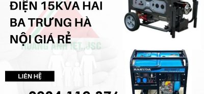 Thuê máy phát điện 15kva Hai Bà Trưng Hà Nội giá rẻThuê máy phát điện 15kva Hai Bà Trưng Hà Nội giá rẻ