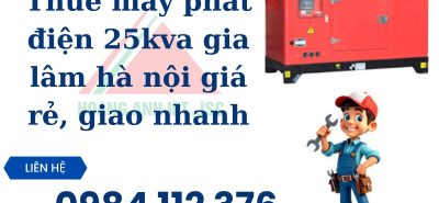 Thuê máy phát điện 25kva gia lâm hà nội giá rẻ, giao nhanh