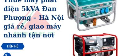 Thuê máy phát điện 5kVA Đan Phượng – Hà Nội giá rẻ, giao máy nhanh tận nơi