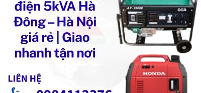 Thuê máy phát điện 5kVA Hà Đông – Hà Nội giá rẻ | Giao nhanh tận nơi