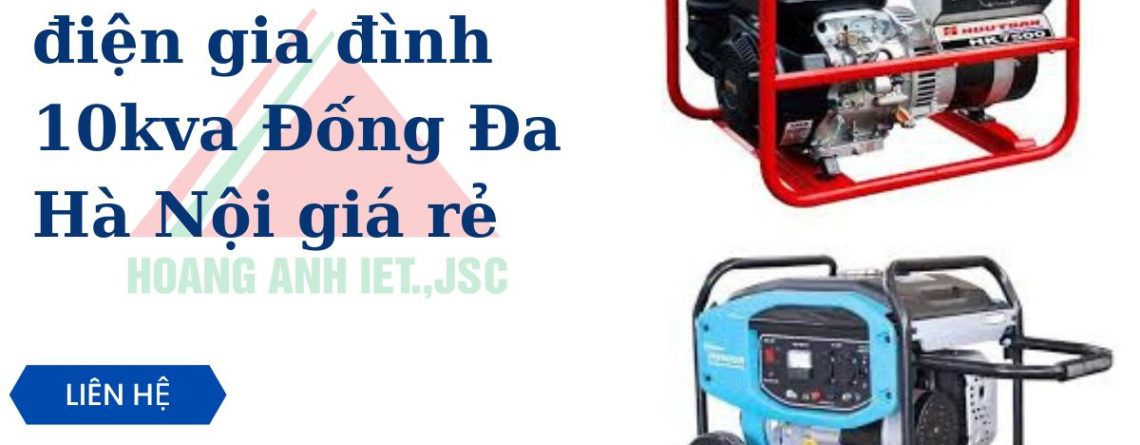 Thuê máy phát điện gia đình 10kva Đống Đa Hà Nội giá rẻ