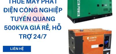 Dịch Vụ Thuê Máy Phát Điện Công Suất Lớn Tuyên Quang