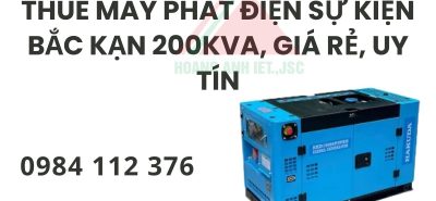 Thuê Máy Phát Điện Sự Kiện 200kVA Bắc Kạn
