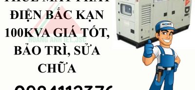 Thuê máy phát điện Bắc Kạn 100kVA giá tốt, bảo trì, sửa chữa